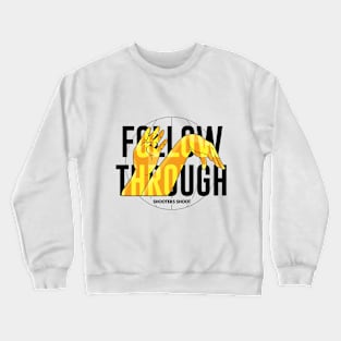 Shooters Shoot - Follow Through (Black Text) Crewneck Sweatshirt